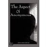 The Aspect of Anonymous by Jose R. Hernandez Jr.