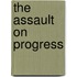 The Assault On Progress