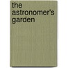 The Astronomer's Garden door Kevin Hood