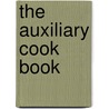 The Auxiliary Cook Book by Anonymous Anonymous