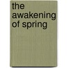 The Awakening Of Spring door Frank Wedekind
