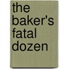 The Baker's Fatal Dozen door Lisa Harris