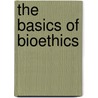 The Basics Of Bioethics door Robert M. Veatch