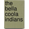 The Bella Coola Indians door Thomas F. McIlwraith