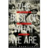The Best Of What We Are door John Brentlinger