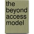 The Beyond Access Model
