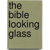The Bible Looking Glass door William Holmes