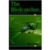 The Birdcatcher, Part 2 by Walter J. Schenck