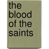 The Blood Of The Saints door Duncan Barford