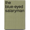 The Blue-Eyed Salaryman door Niall Murtagh