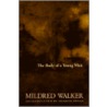 The Body Of A Young Man door Mildred Walker