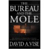 The Bureau and the Mole by David Hardb Vise