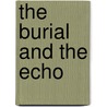 The Burial And The Echo door Albert Herold