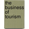 The Business Of Tourism by Philip Scranton