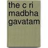 The C Ri Madbha Gavatam door Onbekend
