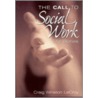 The Call to Social Work by Craig W. Lecroy