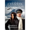 The Canadian Connection by Darden Newman