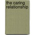 The Caring Relationship
