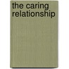 The Caring Relationship by Hazel Qureshi
