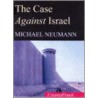 The Case Against Israel door Michael Neumann