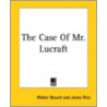 The Case Of Mr. Lucraft door Walter Besant