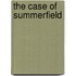 The Case Of Summerfield