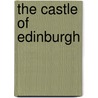 The Castle Of Edinburgh door George F. Maine