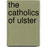 The Catholics of Ulster