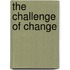 The Challenge Of Change