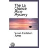 The Chance Mine Mystery by Susan Carleton Jones