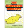 The Chartreuse Mongoose door James E. Martin