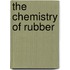 The Chemistry Of Rubber