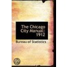 The Chicago City Manual by Chicago Bureau of Statistics