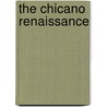 The Chicano Renaissance by Isidro D. Ortiz