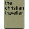 The Christian Traveller door Anonymous Anonymous