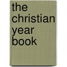 The Christian Year Book door Jackson Walford And Hodder