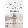 The Church And Abortion door George O''Brien