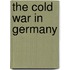 The Cold War in Germany