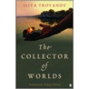 The Collector Of Worlds by Iliya Troyanov