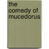 The Comedy Of Mucedorus