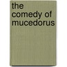 The Comedy Of Mucedorus door Ludwig Proescholdt