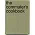 The Commuter's Cookbook