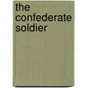 The Confederate Soldier by Jennifer Blizen Gillis