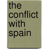 The Conflict With Spain by Henry Francis Keenan