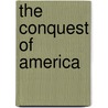 The Conquest Of America by Hans Koning