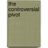 The Controversial Pivot