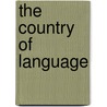 The Country of Language door Scott Russell Sanders