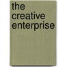 The Creative Enterprise by Unknown