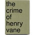 The Crime Of Henry Vane