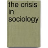 The Crisis In Sociology by Raymond Boudon